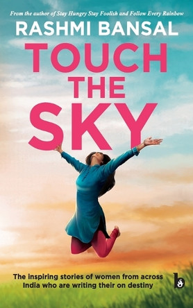 Touch the Sky by Rashmi Bansal 9788194767916