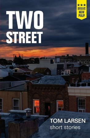 Two Street: short stories by Tom Larsen 9781957010472