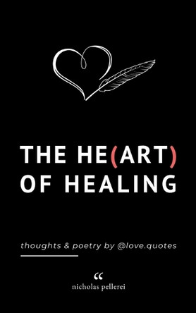 The Heart Of Healing: Emotional Poems Book About Finding Yourself For Adults And Teens by Nicholas Pellerei 9788397116078