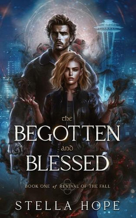 The Begotten and Blessed by Stella Hope 9798991840002