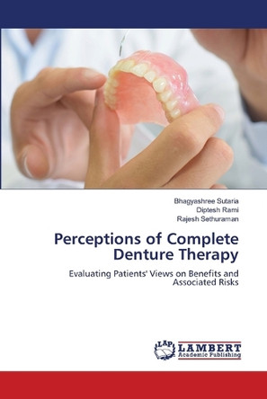 Perceptions of Complete Denture Therapy by Bhagyashree Sutaria 9786208225551