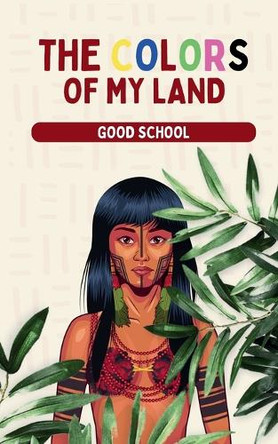 The Colors of My Land by Good School 9798227460875