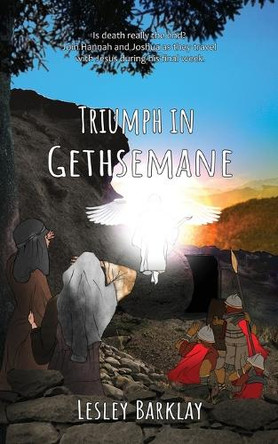 Triumph in Gethsemane by Lesley Barklay 9781922821065
