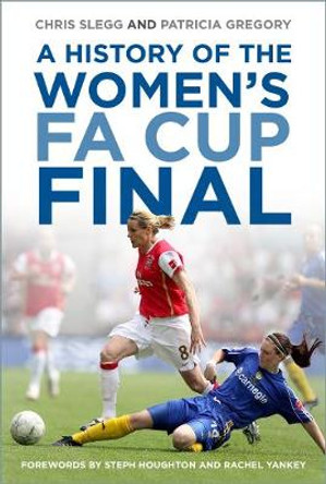 A History of the Women's FA Cup Final by Chris Slegg