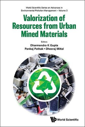Valorization Of Resources From Urban Mined Materials by Dharmendra Kumar Gupta 9789811297748