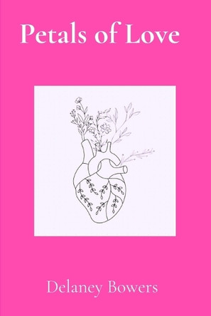 Petals of Love by Delaney Bowers 9798330475520