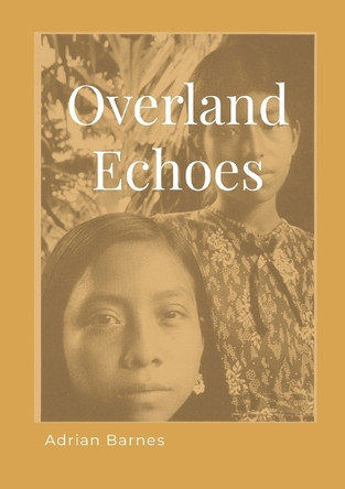 Overland Echoes by Adrian Barnes 9781763636224