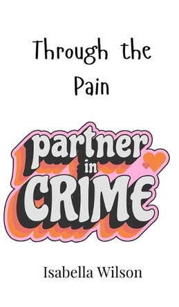 Through the Pain by Isabella Wilson 9789908007465