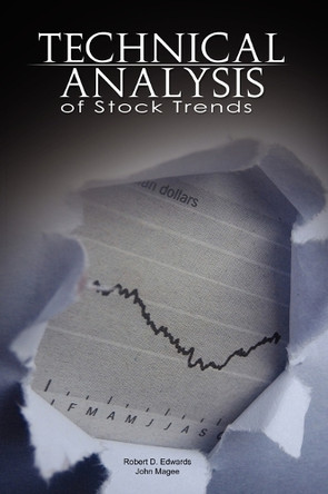Technical Analysis of Stock Trends by Robert D. Edwards and John Magee by Robert D Edwards 9789650060220