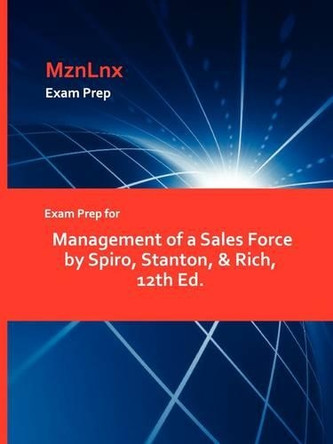 Exam Prep for Management of a Sales Force by Spiro, Stanton, & Rich, 12th Ed. by Stanton & Rich Spiro 9781428873520