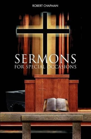 Sermons for Special Occasions by Robert Chapman 9781554529308
