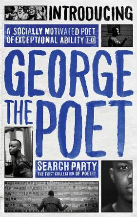 Introducing George The Poet: Search Party: A Collection of Poems by George the Poet