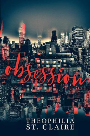 Obsession by Theophilia St Claire 9781947904477
