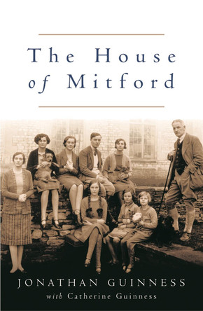 The House of Mitford Jonathan Guinness 9780753818039
