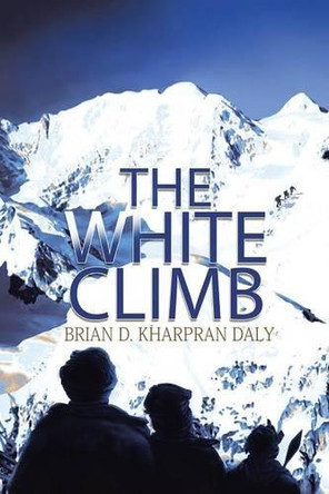 The White Climb by Brian D Kharpran Daly 9781482834581