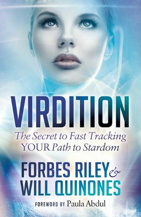 Virdition: Celebrity Success Secrets to Fast Track YOUR Path to Stardom by Forbes Riley 9781683508373