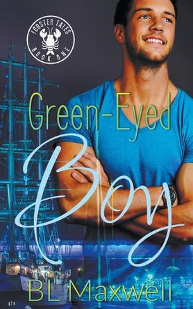 Green Eyed Boy by Bl Maxwell 9798223482482