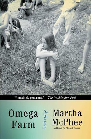 Omega Farm: A Memoir by Martha McPhee 9781982198008