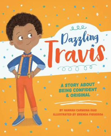 Dazzling Travis: A Story About being Confident & Original by Hannah Carmona Dias
