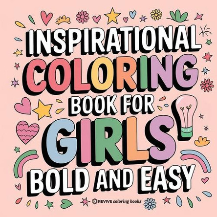 Bold and Easy Inspirational Coloring Book for Girls: Empowerment Stress Relief Coloring by Revive Coloring Books 9781998667864