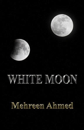 White Moon by Mehreen Ahmed 9781914199905
