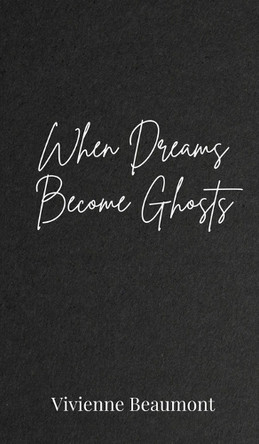 When Dreams Become Ghosts by Vivienne Beaumont 9783690804066