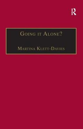 Going it Alone?: Lone Motherhood in Late Modernity by Martina Klett-Davies