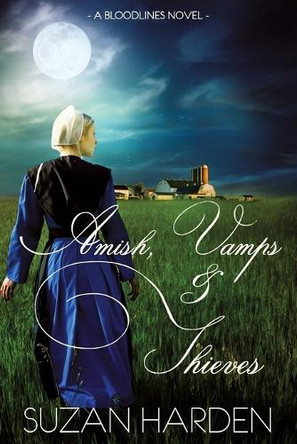 Amish, Vamps & Thieves by Suzan Harden 9781938745638