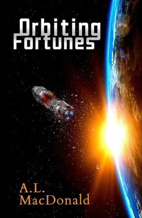 Orbiting Fortunes by A L MacDonald 9781738238705