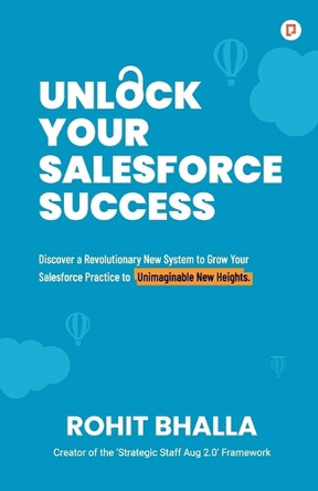 Unlock Your Salesforce Success by Rohit Bhalla 9789355549464