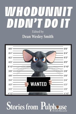 Whodunnit Didn't Do It: Stories from Pulphouse Fiction Magazine by Dean Wesley Smith 9781561469963