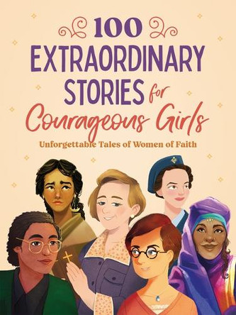 100 Extraordinary Stories for Courageous Girls by Jean Fischer 9781636099989