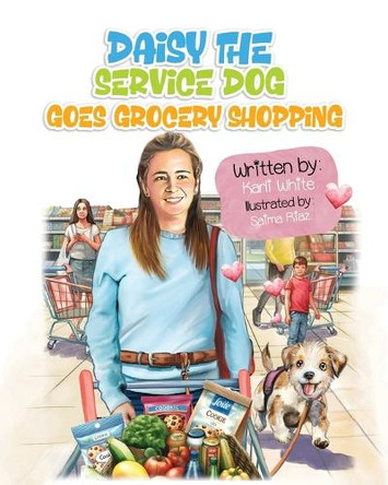 Daisy the Service Dog Goes Grocery Shopping by Karli White 9798990372535