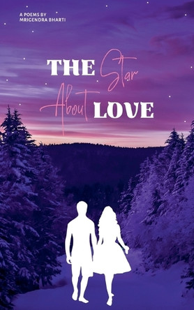 The Stars About Love by Mrigendra Bharti 9798227626592