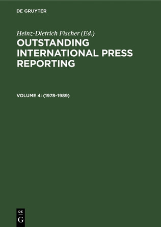 1978–1989: From Roarings in the Middle East to the Destroying of the Democratic Movement in China by Heinz-Dietrich Fischer 9783110125399