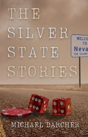 The Silver State Stories by Michael Darcher 9781960329455