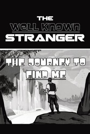The Journey to Find Me by The Well Known Stranger 9781639373994