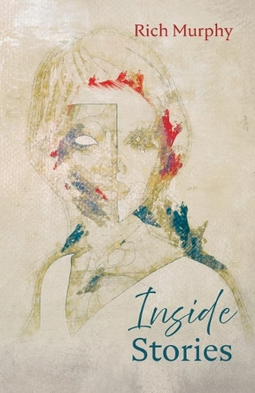 Inside Stories by Rich Murphy 9798385220359