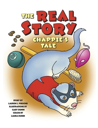 Chappie's Tale: The Real Story of Our Funny Ferret by Lauren Persons 9781615998432