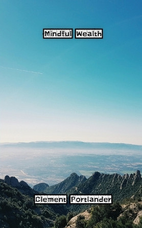 Mindful Wealth by Clement Portlander 9789916886014