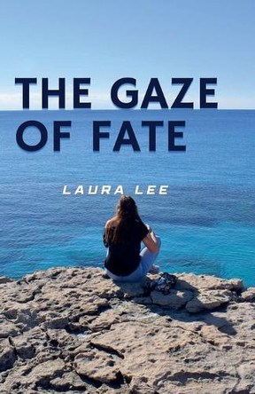 The Gaze of Fate by Laura Lee 9798224565702