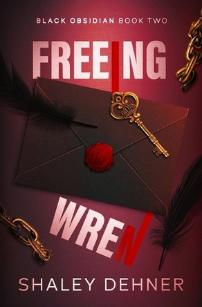 Freeing Wren by Shaley Dehner 9798988961758