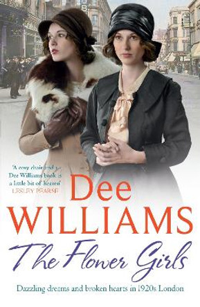 The Flower Girls: Dazzling dreams and broken hearts in 1920s London by Dee Williams