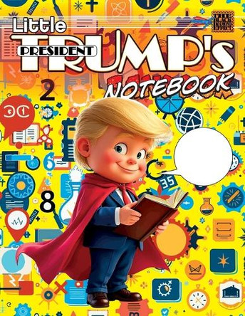 Little President Trump's Notebook (softcover) by George Peter Gatsis 9781998564163