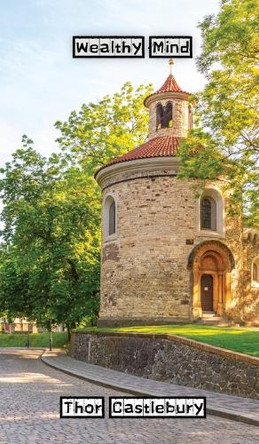 Wealthy Mind by Thor Castlebury 9789916885581