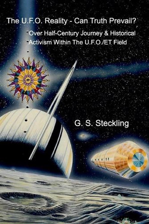 The UFO Reality - Can Truth Prevail? by Glenn Steckling 9798331044565