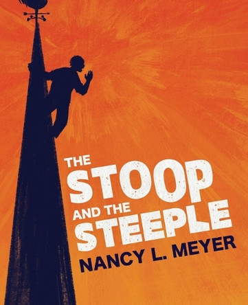The Stoop And The Steeple by Nancy L Meyer 9798330412617