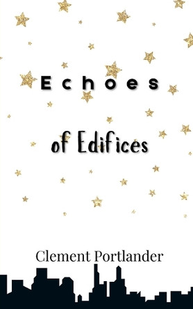 Echoes of Edifices by Clement Portlander 9789916881019