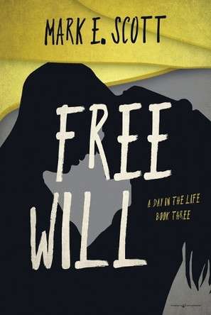 Free Will by Mark E Scott 9798890221797