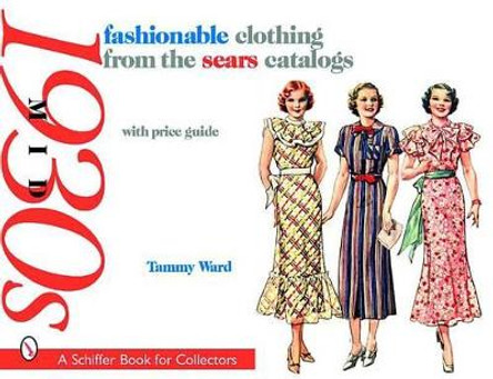 fashionable clothing from the sears catalogs: Mid 1930s by Tammy Ward